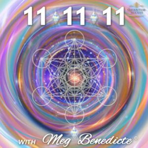 Read more about the article ✨11:11:11 Stargate of Mastery ~ Meg Benedicte ✨