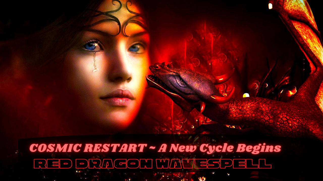 You are currently viewing COSMIC RESTART ~ A New Cycle Begins ~ FEB 3, 2023 BEGINS A NEW 260-DAY GALACTIC CYCLE! RED DRAGON WAVESPELL