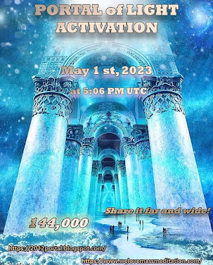 You are currently viewing MAKE THIS VIRAL!  WORLD MEDITATION: THE PORTAL OF LIGHT ACTIVATION May 1st 2023