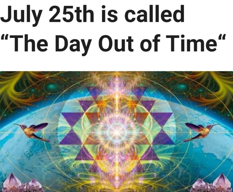 July 25 day out of time