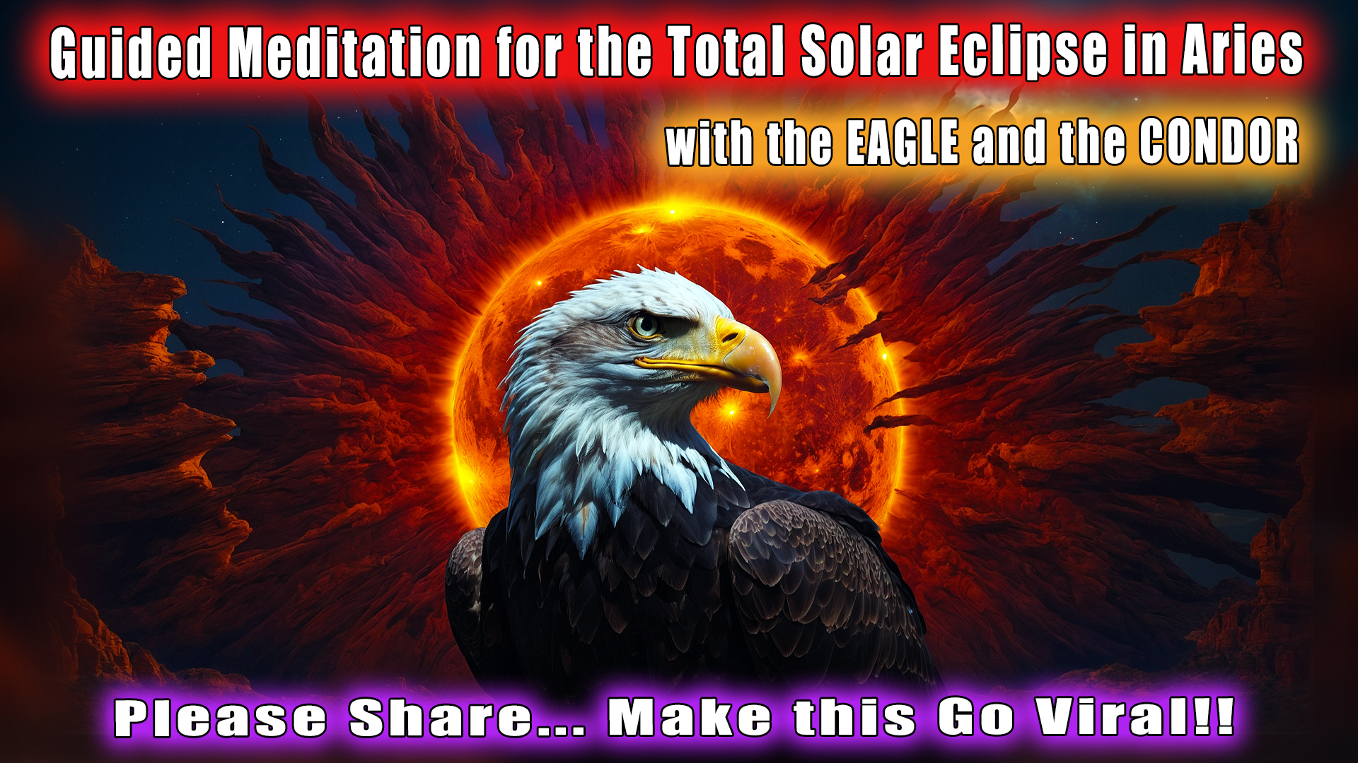 You are currently viewing Very Special Total Solar Eclipse in Aries Meditation for April 8 2024 with the Eagle and the Condor