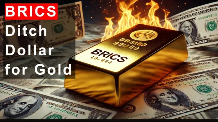 BRICS chooses gold over dollar