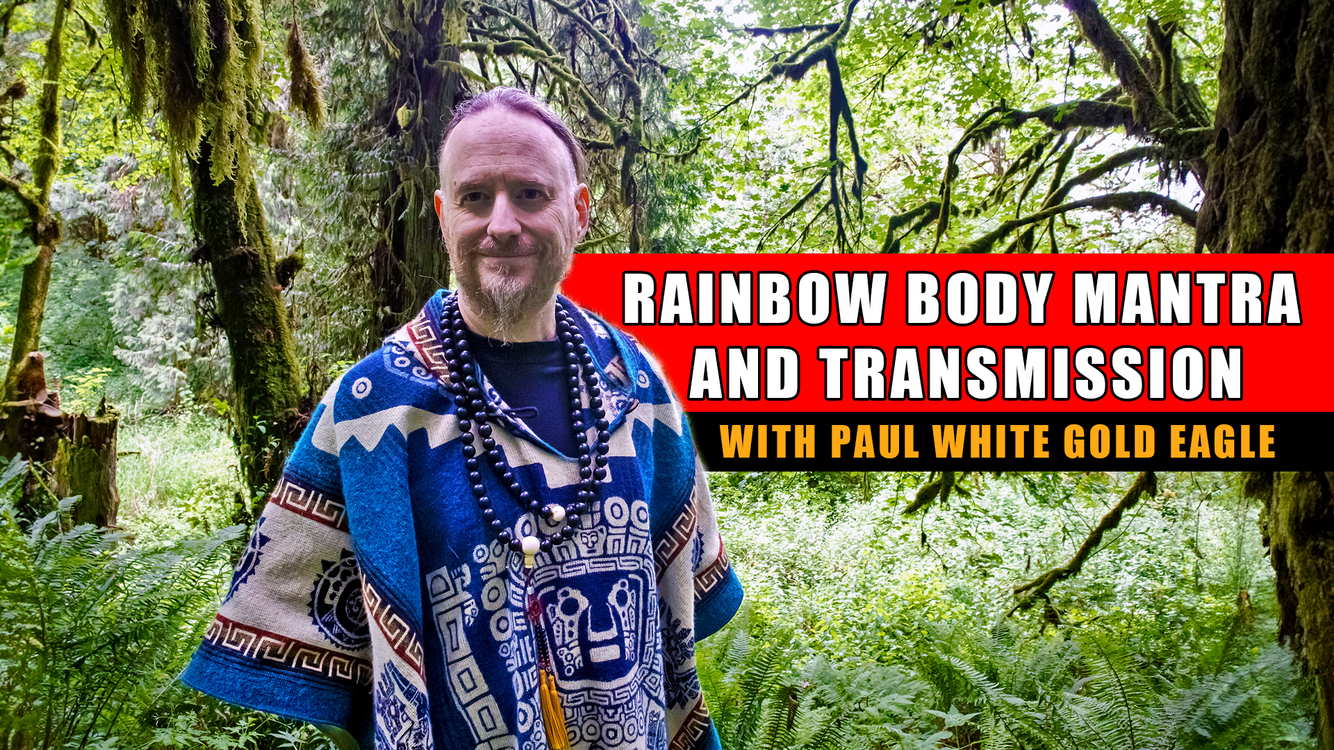 You are currently viewing Guru Rinpoche (Rainbow Body Master) Sacred Chant, Mantra and Holy Transmission with Paul White Gold Eagle