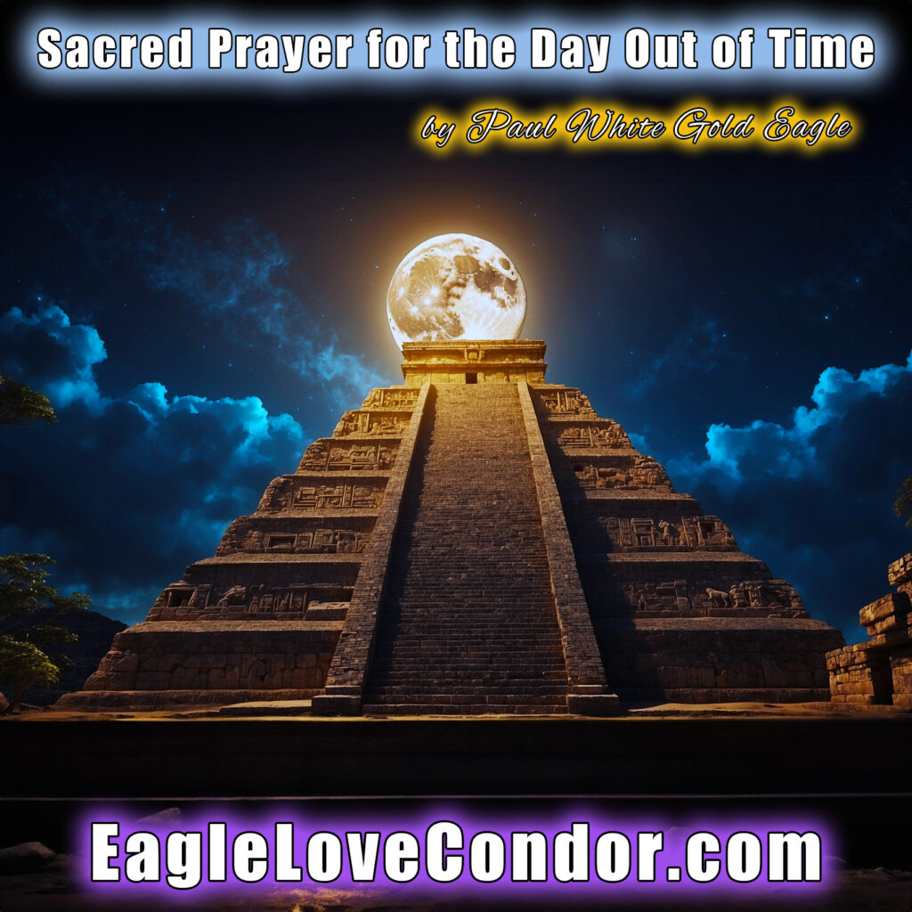 Sacred Prayer for the Day Out of Time