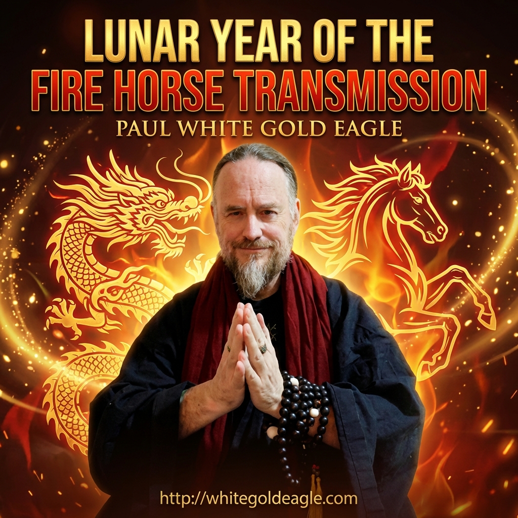 You are currently viewing Year of the Yang Red Fire Horse Transmission and Dharma Talk with Paul White Gold Eagle!