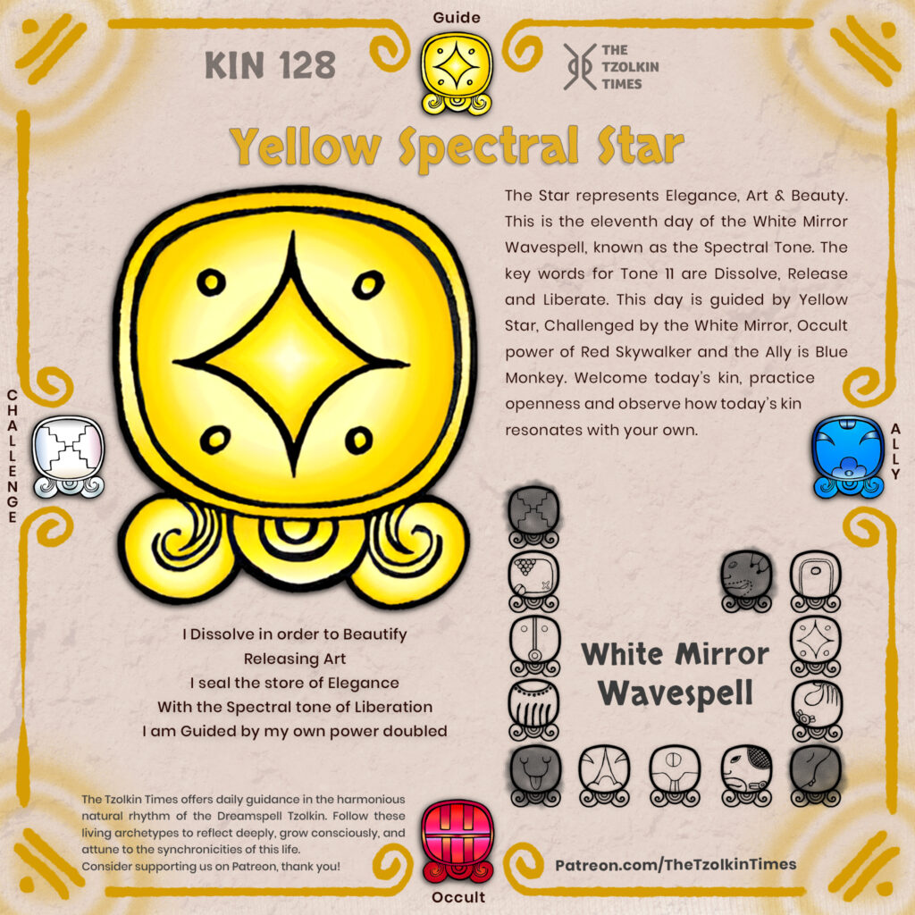 Kin 128 ~ Yellow Spectral Star