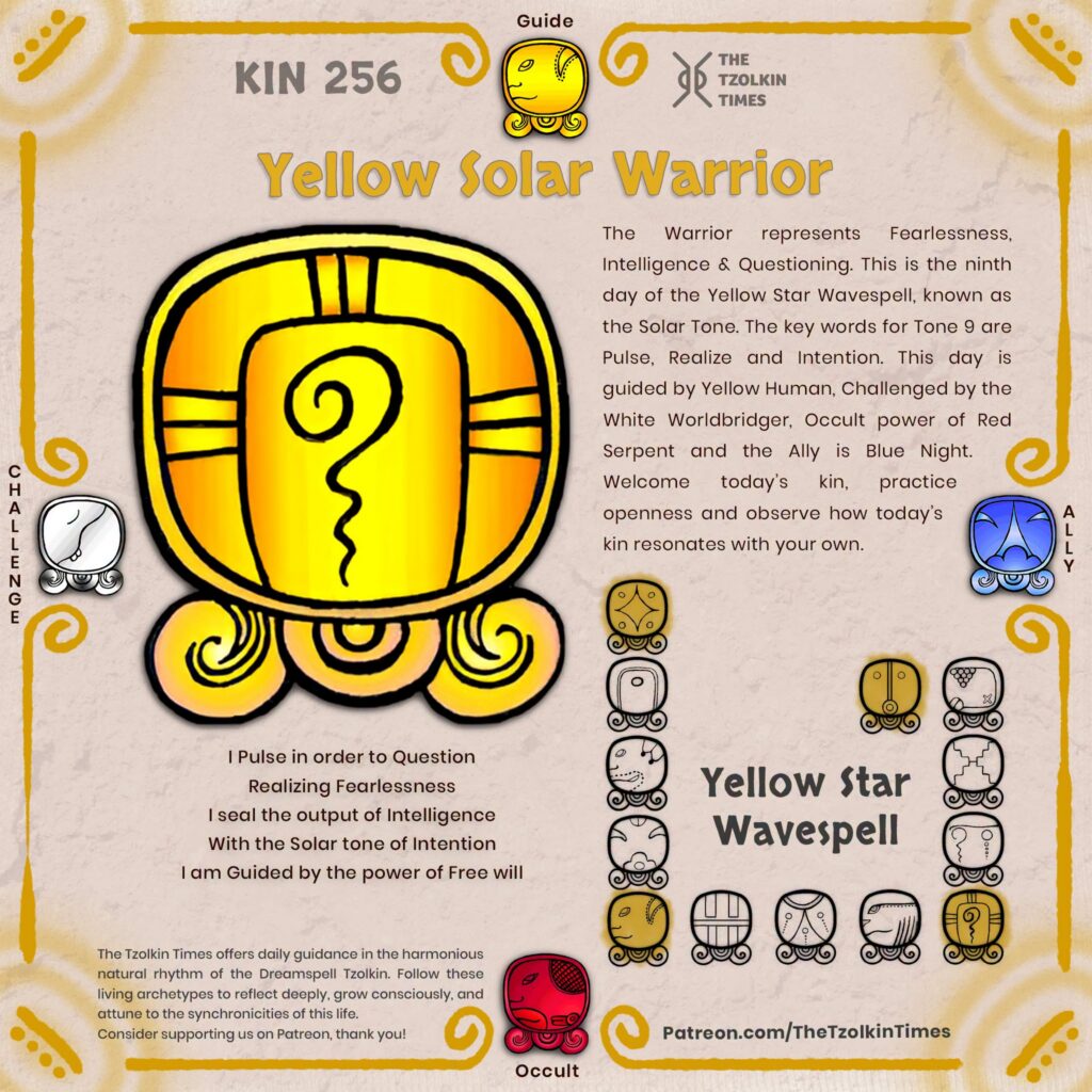 Kin 256 ~ Yellow Solar Warrior