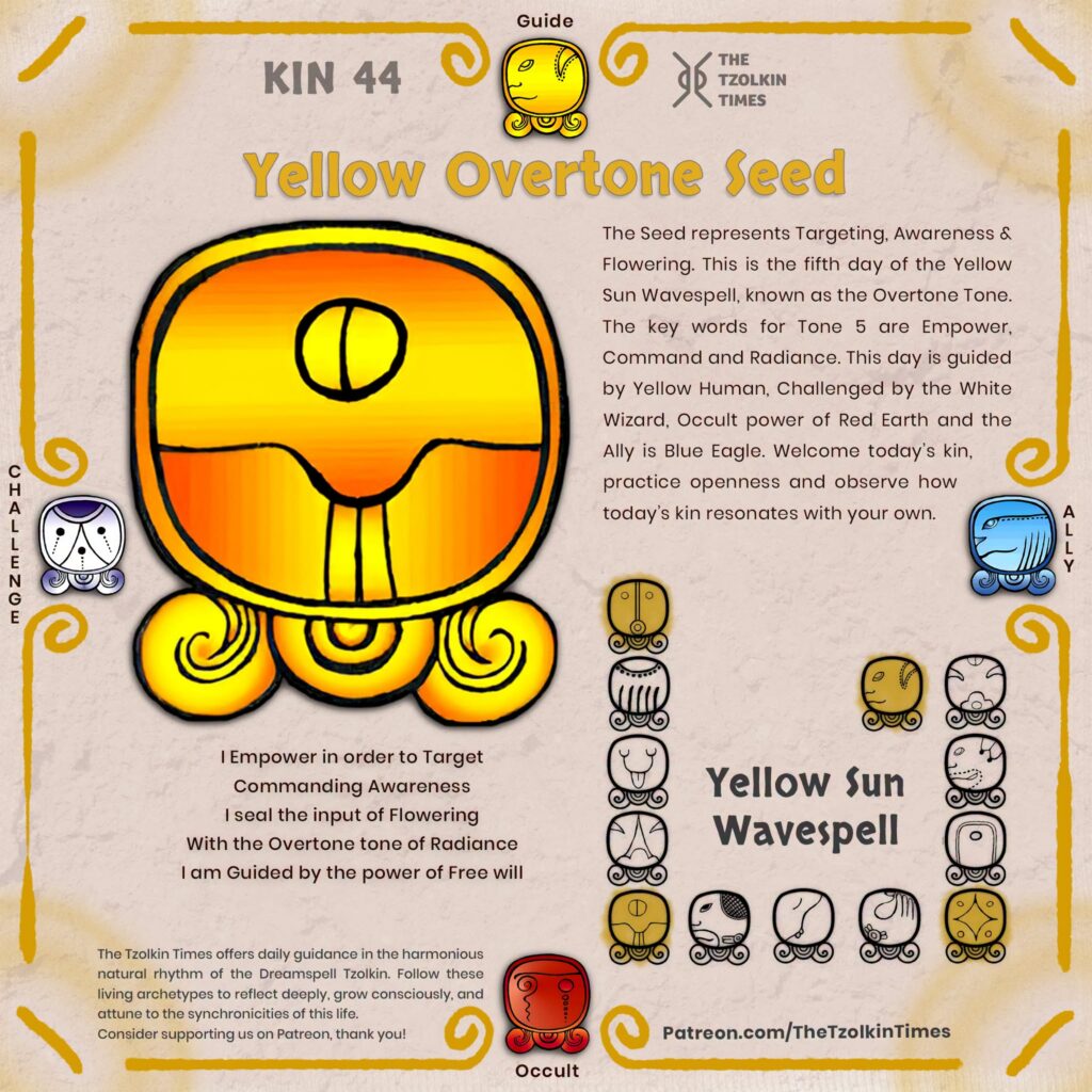 Kin 44 ~ Yellow Overtone Seed